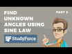  How to find the unknown angle of a triangle using the sine law (Part 2)