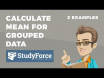  How to calculate the mean for grouped data