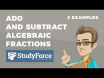  How to add and subtract algebraic fractions (Part 1)