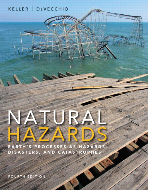 Natural Hazards: Earth's Processes as Hazards, Disasters, and Catastrophes, 4th Edition