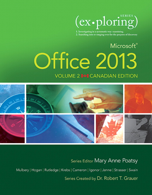 Exploring Microsoft Office 2013, Volume 2, First Canadian Edition