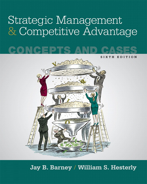 Strategic Management and Competitive Advantage: Concepts and Cases, 6th Edition