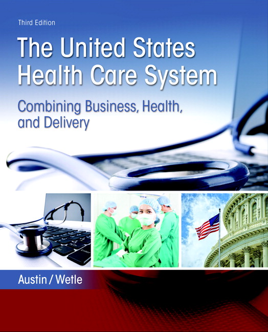 The United States Health Care System: Combining Business, Health, and Delivery