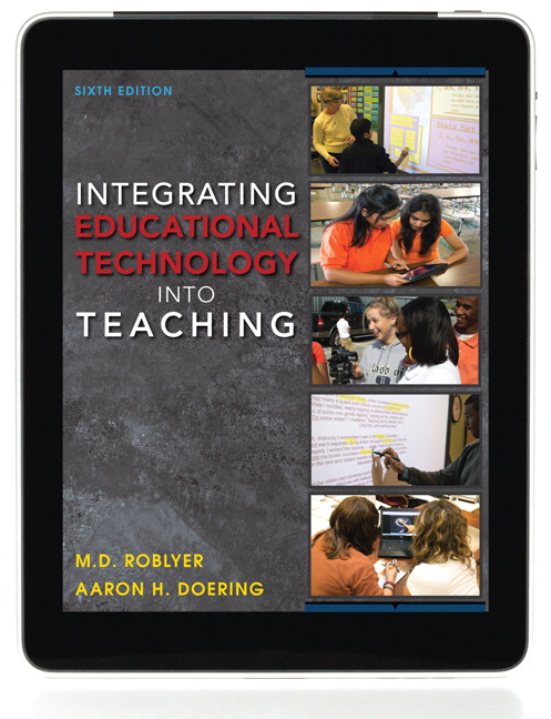 Integrating Educational Technology into Teaching, 6th Edition