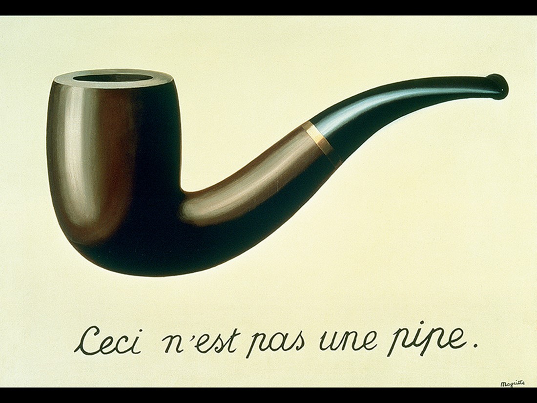 René Magritt,. The Treason of Images, Ceci n'est past une pipe. 