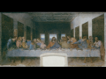 Leonardo da Vinci, The Last Supper.  