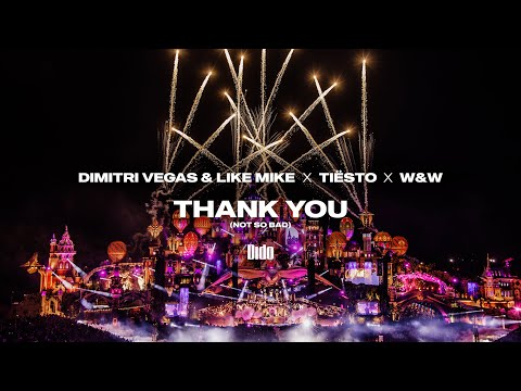 Dimitri Vegas & Like Mike & Tiësto & Dido & W&W - Thank You (Not So Bad) (Official video)
